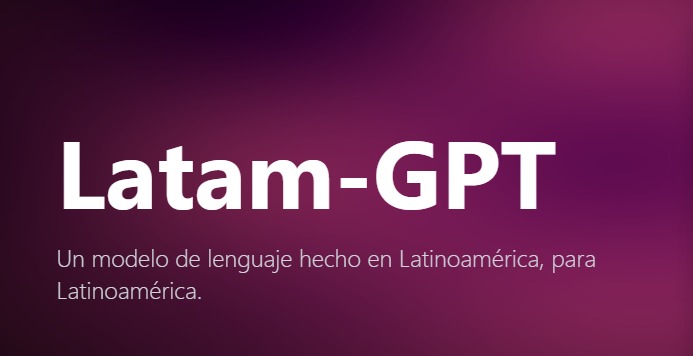 Latam-GPT, la IA que busca romper prejuicios sobre América Latina